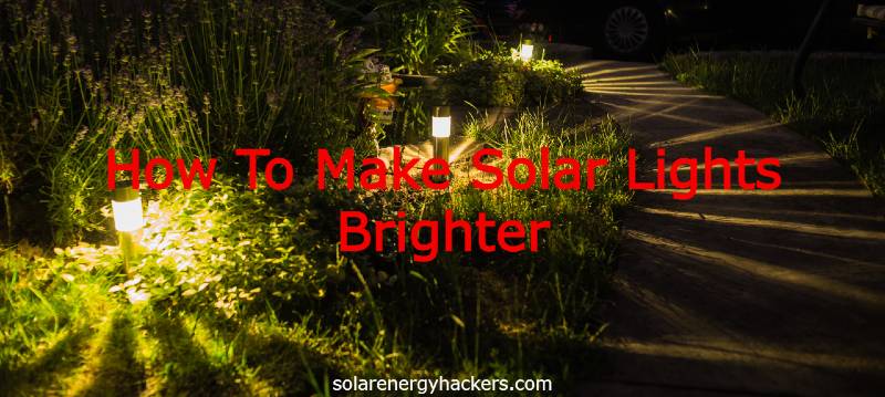 how to make solar lights brighter